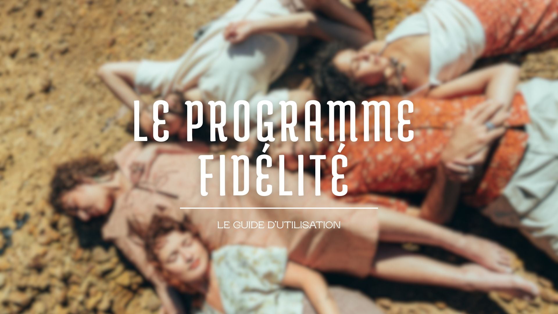 LE GUIDE D'UTILISATION - PROGRAMME DE FIDÉLITÉ ET PARRAINAGE